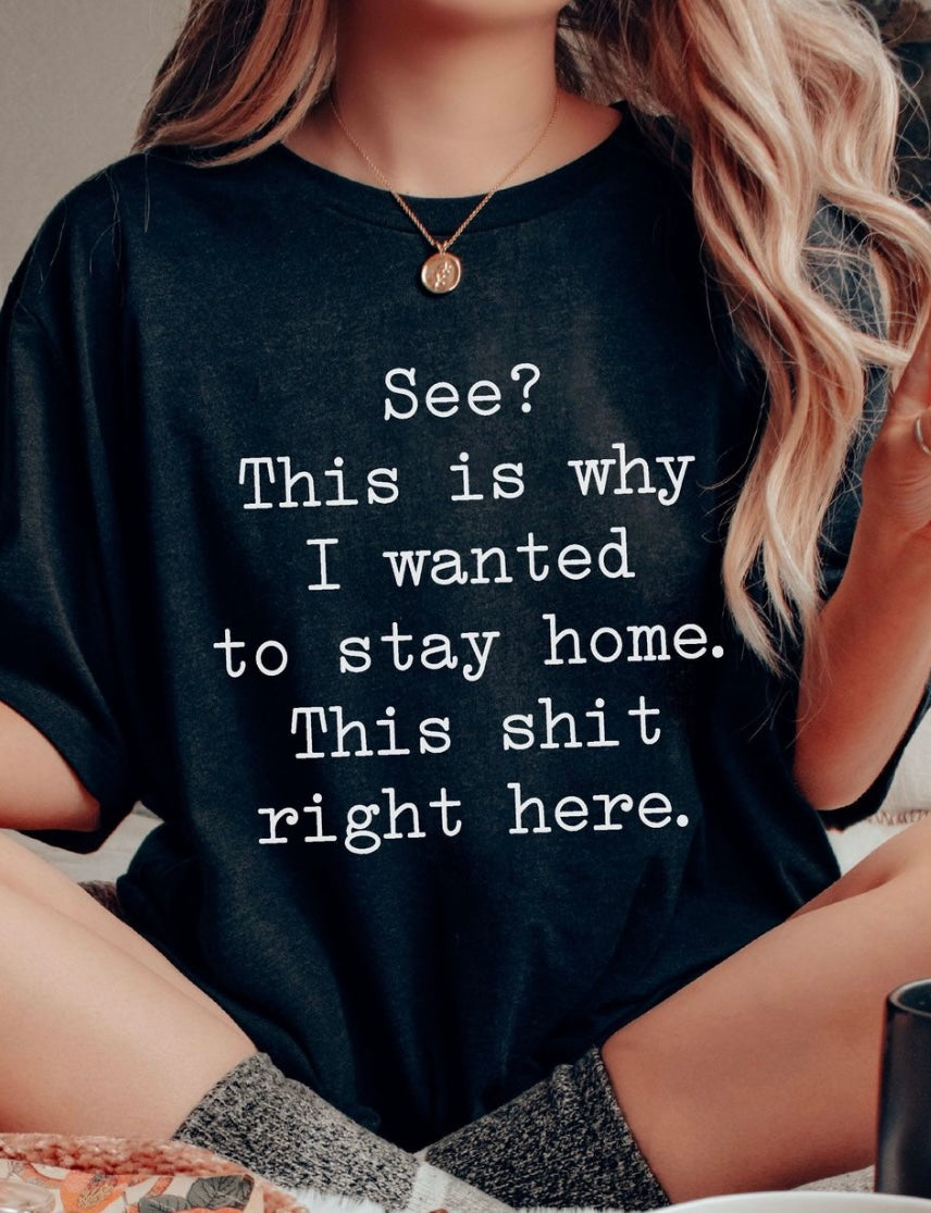 See This Is Why I Stay Home Graphic Tee