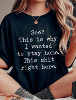 See This Is Why I Stay Home Graphic Tee