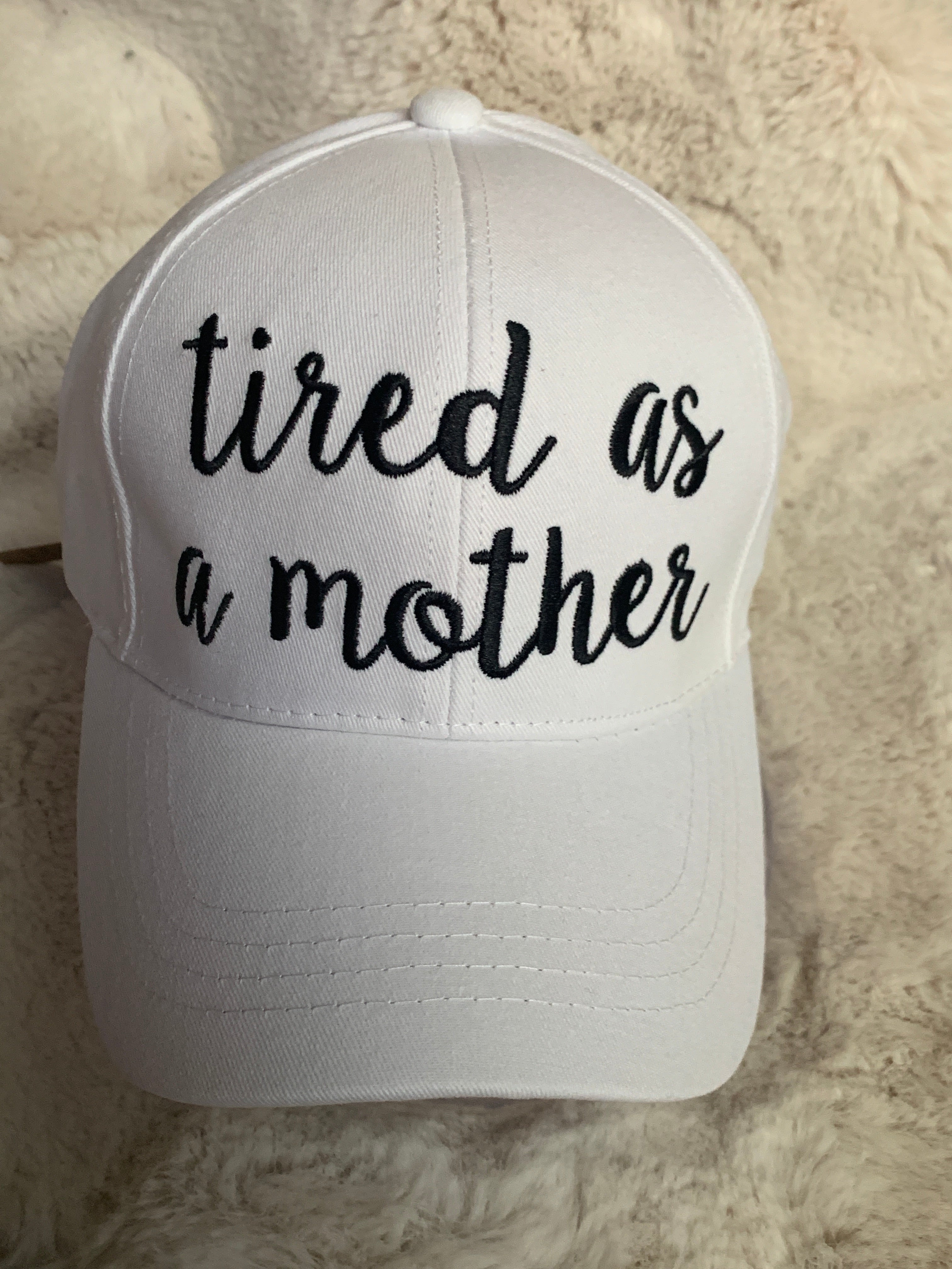 Tired As A Mother Ball CC Hat